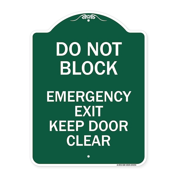 Do Not Block Emergency Exit Door Keep Clear, Green & White Alum Sign, 24" L, 18" H, GW-1824-24154